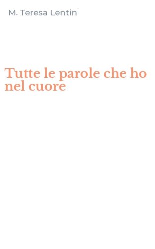 Tutte le parole che ho nel cuore