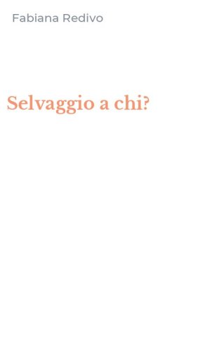 Selvaggio a chi?