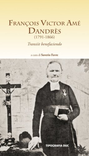 Fran&ccedil;ois Victor Am&eacute; Dandr&egrave;s (1791-1866). Transiit benefaciendo