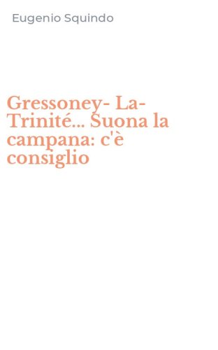 Gressoney-La-Trinit&eacute;... Suona la campana: c'&egrave; consiglio