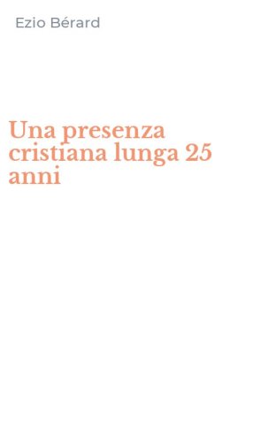 Una presenza cristiana lunga 25 anni