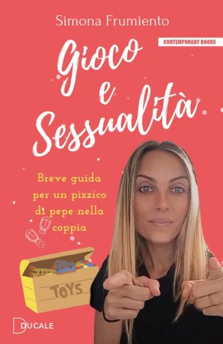Gioco e sessualit&agrave;. Breve guida per un pizzico di pepe nella coppia