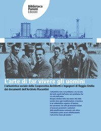 L'arte di far vivere gli uomini. L'urbanistica sociale della Cooperativa Architetti e Ingegneri di Reggio Emilia dai documenti dell'Archivio Osvaldo Piacentini