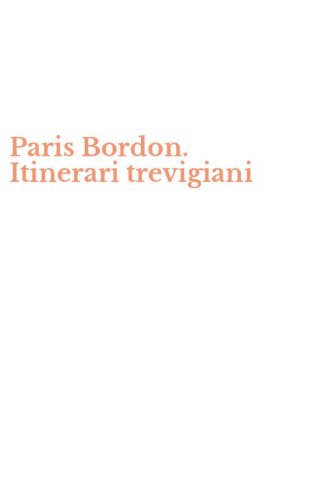 Paris Bordon. Itinerari trevigiani