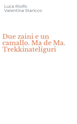 Due zaini e un camallo. Ma de Ma. Trekkinateliguri