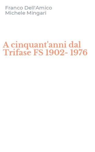 A cinquant'anni dal Trifase FS 1902-1976