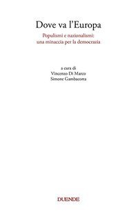 Dove va l'Europa. Populismi e nazionalismi: una minaccia per la democrazia