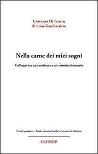 Nella carne dei miei sogni. Colloqui tra uno scrittore e un cronista letterario