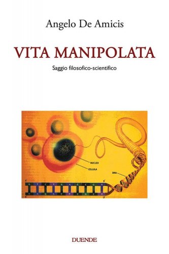 Vita manipolata. Saggio filosofico-scientifico