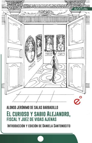 El curioso y sabio Alejandro, fiscal y juez de vidas ajenas