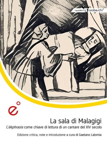 La sala di Malagigi. L'&egrave;kphrasis come chiave di lettura di un cantare del XIV secolo