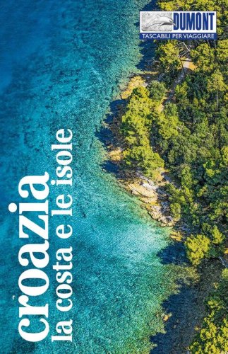 Croazia. La costa e le isole