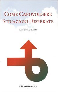Come capovolgere situazioni disperate