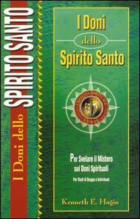 I doni dello spirito santo. Per svelare il mistero sui doni spirituali