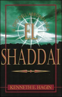 El Shaddai. Il Dio dell'abbondanza