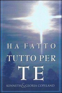 Ha fatto tutto per te