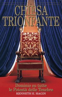 La chiesa trionfante. Dominio su tutte le potest&agrave; delle tenebre