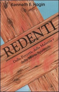 Redenti dalla povert&agrave;, dalla malattia e dalla morte spirituale