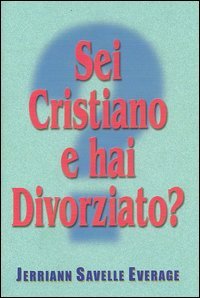 Sei cristiano e hai divorziato?