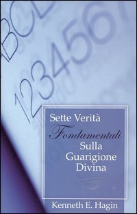 Sette verit&agrave; fondamentali sulla guarigione divina