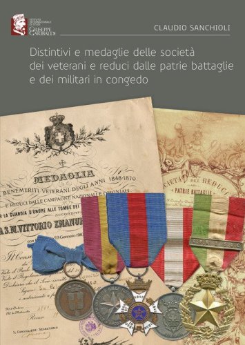 Distintivi e medaglie delle societ&agrave; dei veterani e reduci dalle patrie battaglie e dei militari in congedo