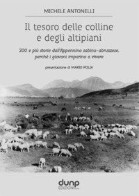 Il tesoro delle colline e degli altipiani. 300 e pi&ugrave; storie dall'Appennino sabino-abruzzese, perch&eacute; i giovani imparino a vivere