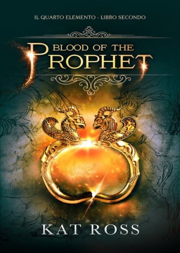 Blood of the prophet. Il quarto elemento