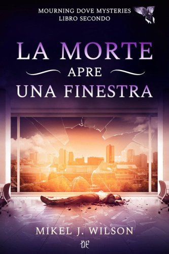 La morte apre una finestra. Mourning dove mysteries