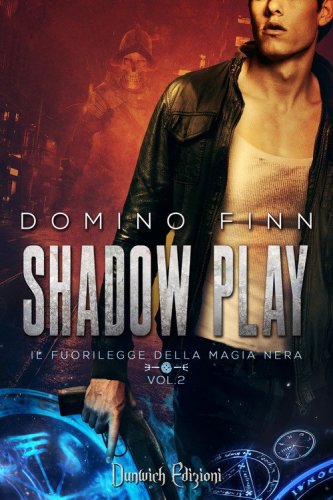 Shadow Play. Il fuorilegge della magia nera