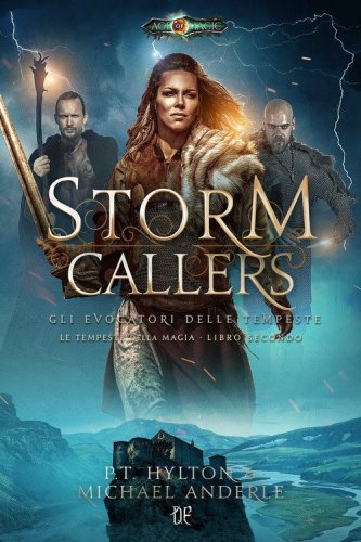 Storm callers. Gli evocatori delle tempeste. Le tempeste della magia