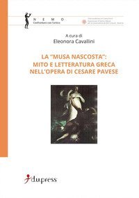 La &laquo;Musa nascosta&raquo;: mito e letteratura greca nell'opera di Cesare Pavese