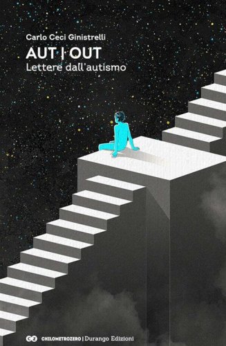 Aut Out. Lettere dall'autismo