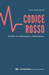 Codice Rosso. Storie di ordinaria emergenza