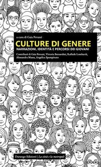 Culture di genere. Narrazioni, identit&agrave; e percorsi dei giovani