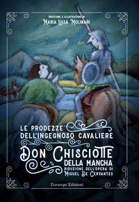 Le prodezze dell'ingegnoso Cavaliere Don Chisciotte della Mancha di Miguel De Cervantes
