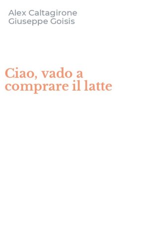 Ciao, vado a comprare il latte