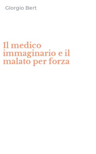 Il medico immaginario e il malato per forza