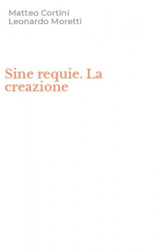 Sine requie. La creazione