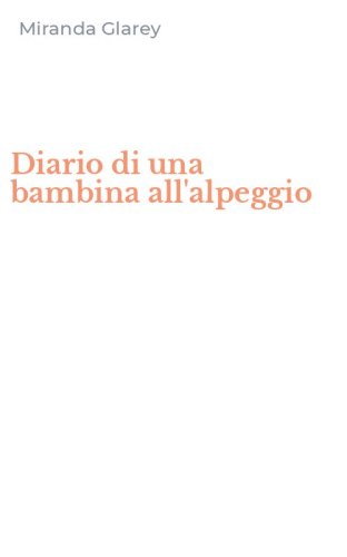 Diario di una bambina all'alpeggio