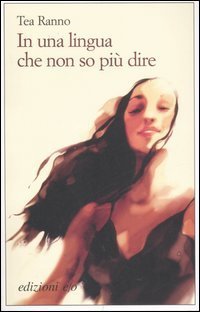 In una lingua che non so pi&ugrave; dire