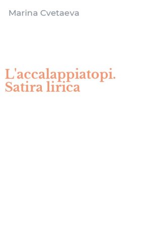 L'accalappiatopi. Satira lirica