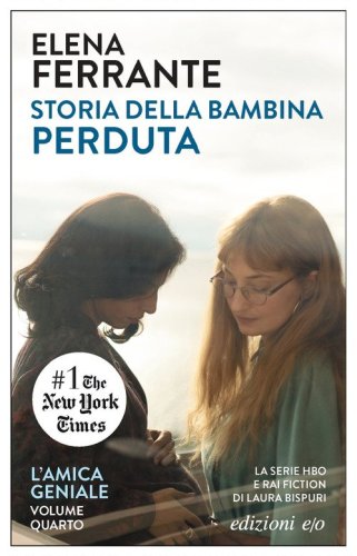 Storia della bambina perduta. L'amica geniale