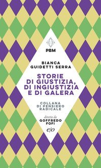 Storie di giustizia, di ingiustizia e di galera