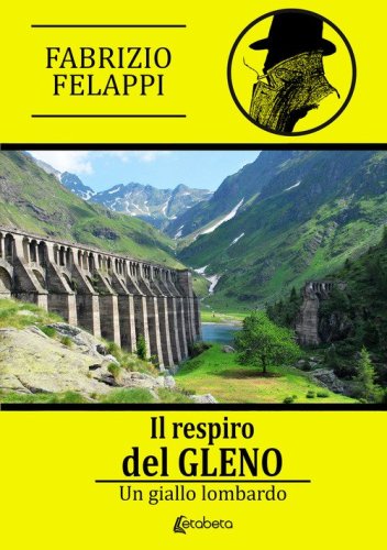 Il respiro del Gleno. Un giallo lombardo