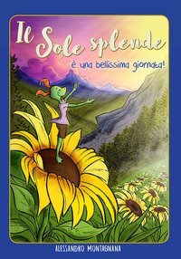 Il sole splende &egrave; una bellissima giornata!