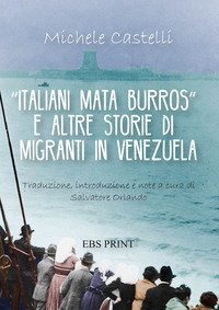 &laquo;Italiani mata burros&raquo; e altre storie di migranti in Venezuela