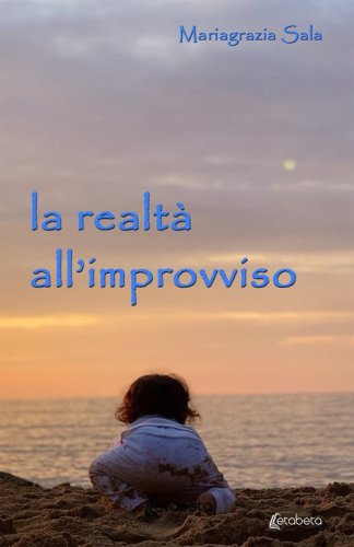 La realt&agrave; all'improvviso