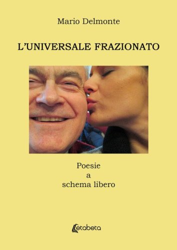 L'universale frazionato. Poesie a schema libero
