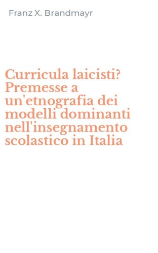 Curricula laicisti? Premesse a un'etnografia dei modelli dominanti nell'insegnamento scolastico in Italia