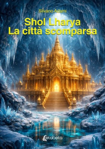 Shol Lharya. La citt&agrave; scomparsa